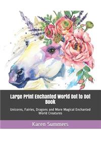 Large Print Enchanted World Dot to Dot Book