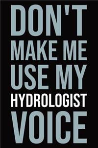 Don't Make Me Use My Hydrologist Voice