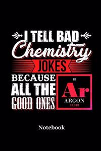I Tell Bad Chemistry Jokes Notebook