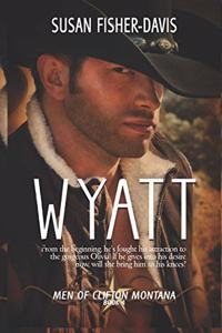 Wyatt Men of Clifton, Montana Book 4