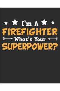 I'm a Firefighter What's Your Superpower