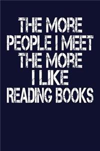 More People I Meet The More I Like Reading Books