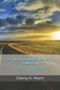 Trilogía de Alguien Como Tú, Vol. I