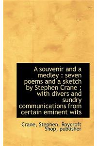 A Souvenir and a Medley: Seven Poems and a Sketch by Stephen Crane