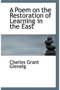 A Poem on the Restoration of Learning in the East