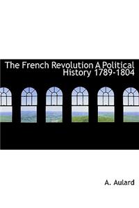 The French Revolution a Political History 1789-1804