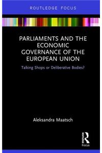 Parliaments and the Economic Governance of the European Union