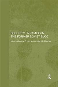 Security Dynamics in the Former Soviet Bloc