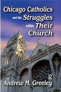 Chicago Catholics and the Struggles Within Their Church