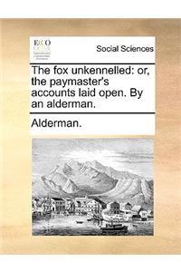 The Fox Unkennelled