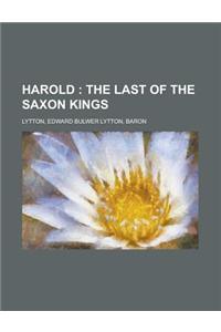Harold; The Last of the Saxon Kings - Volume 12