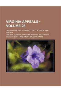 Virginia Appeals (Volume 26); Decisions of the Supreme Court of Appeals of Virginia