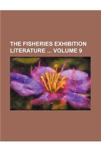 The Fisheries Exhibition Literature Volume 9