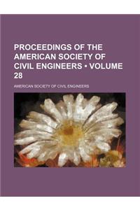 Proceedings of the American Society of Civil Engineers (Volume 28)