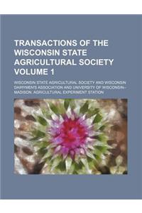 Transactions of the Wisconsin State Agricultural Society Volume 1