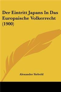 Eintritt Japans In Das Europaische Volkerrecht (1900)
