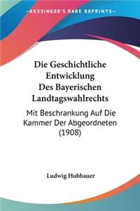 Geschichtliche Entwicklung Des Bayerischen Landtagswahlrechts