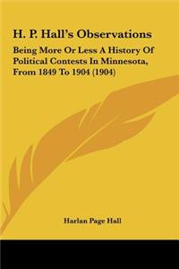 H. P. Hall's Observations