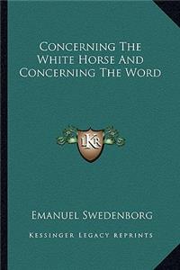 Concerning The White Horse And Concerning The Word