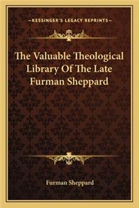 Valuable Theological Library of the Late Furman Sheppard