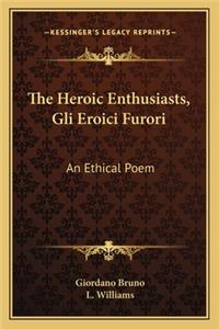 The Heroic Enthusiasts, Gli Eroici Furori
