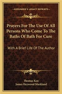 Prayers for the Use of All Persons Who Come to the Baths of Bath for Cure