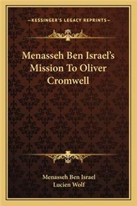 Menasseh Ben Israel's Mission to Oliver Cromwell