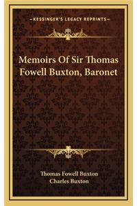 Memoirs of Sir Thomas Fowell Buxton, Baronet