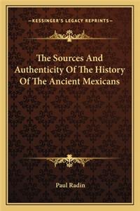 The Sources And Authenticity Of The History Of The Ancient Mexicans