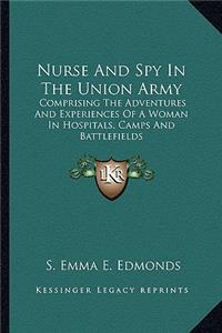 Nurse And Spy In The Union Army