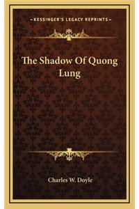 The Shadow of Quong Lung