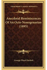 Anecdotal Reminiscences of an Octo-Nonogenarian (1895)