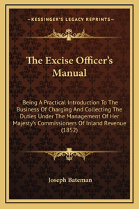 The Excise Officer's Manual