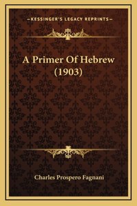A Primer Of Hebrew (1903)