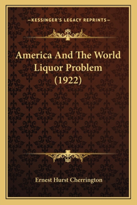 America And The World Liquor Problem (1922)