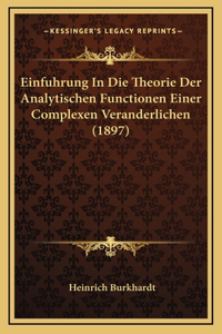 Einfuhrung In Die Theorie Der Analytischen Functionen Einer Complexen Veranderlichen (1897)