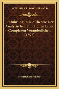 Einfuhrung In Die Theorie Der Analytischen Functionen Einer Complexen Veranderlichen (1897)