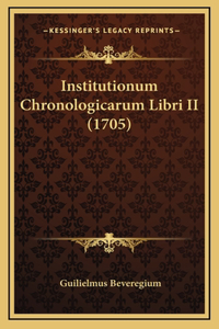 Institutionum Chronologicarum Libri II (1705)