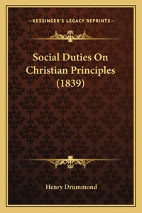 Social Duties On Christian Principles (1839)