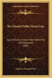The Oriental Public-House Case