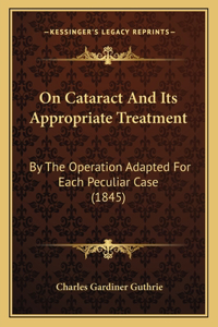 On Cataract And Its Appropriate Treatment