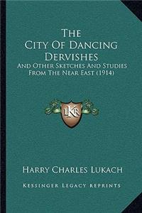 City Of Dancing Dervishes
