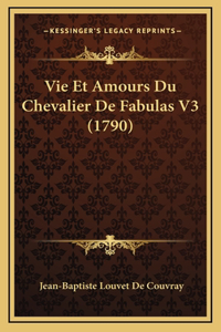 Vie Et Amours Du Chevalier De Fabulas V3 (1790)