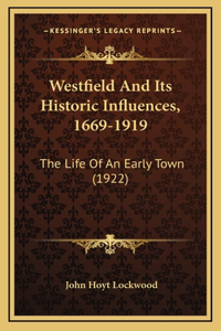 Westfield And Its Historic Influences, 1669-1919