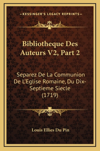 Bibliotheque Des Auteurs V2, Part 2