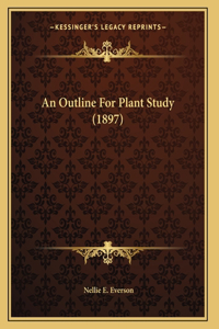 Outline For Plant Study (1897)