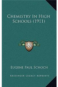 Chemistry In High Schools (1911)