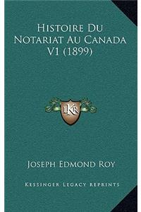 Histoire Du Notariat Au Canada V1 (1899)