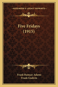 Five Fridays (1915)