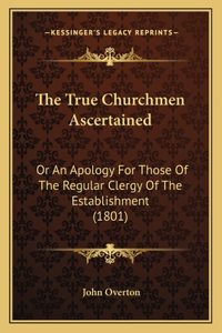 The True Churchmen Ascertained